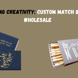 Kindling Creativity Custom Match Boxes Wholesale