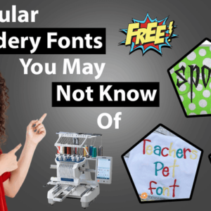 20 Popular Free Embroidery Machine Fonts You May Not Know Of