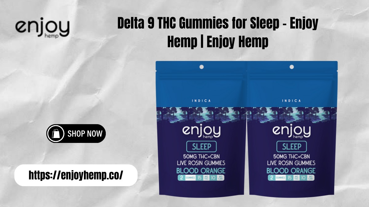 Delta 9 THC Gummies for Sleep