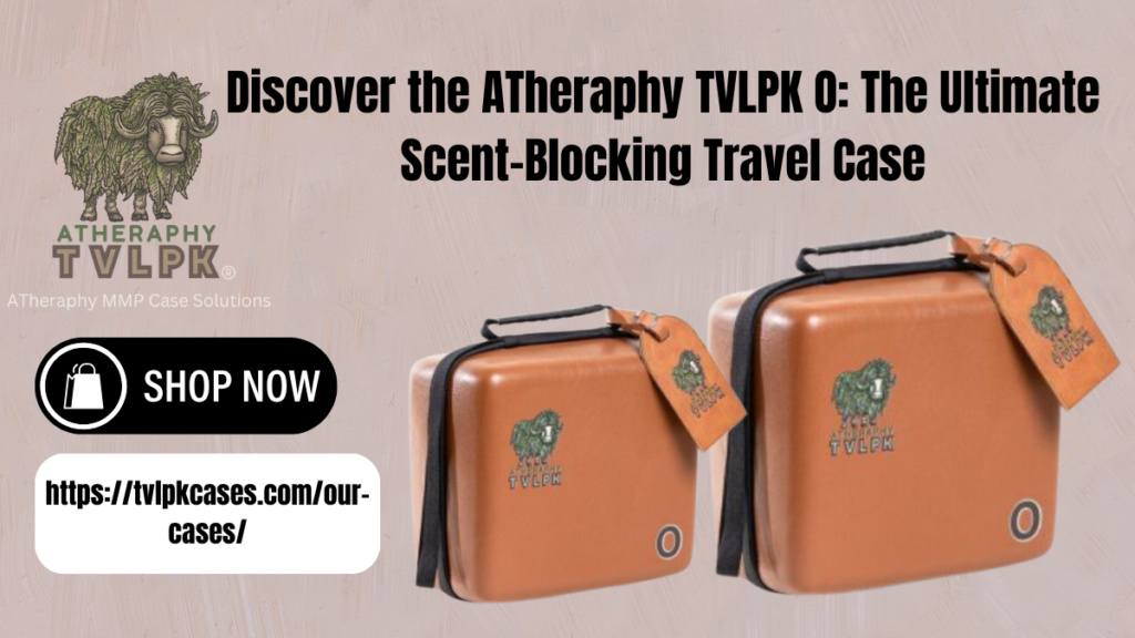 Discover the ATheraphy TVLPK O The Ultimate Scent Blocking Travel Case