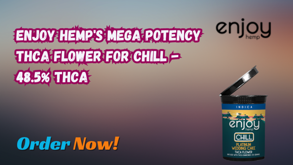 Mega Potency THCA Flower for chill